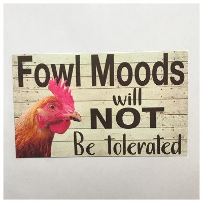 Fowl Moods will Not Be Tolerated Sign Wall Plaque or Hanging Chicken Coop Hen    292256521263